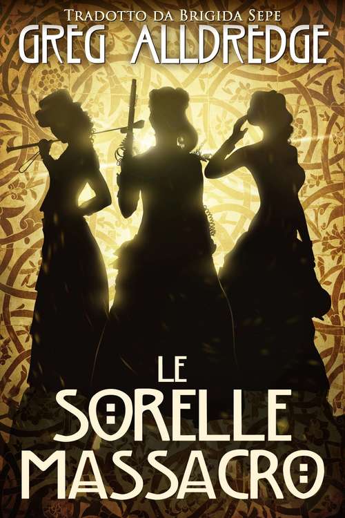 Book cover of Le Sorelle Massacro (Una piccola avventura di Helena Brandiwine #1)