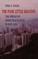 Book cover of The Four Little Dragons: The Spread of Industrialization in East Asia