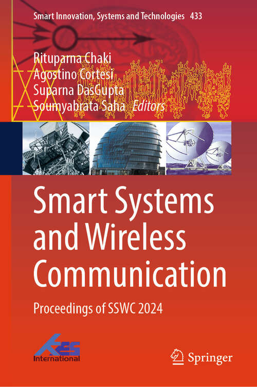 Book cover of Smart Systems and Wireless Communication: Proceedings of SSWC 2024 (Smart Innovation, Systems and Technologies #433)
