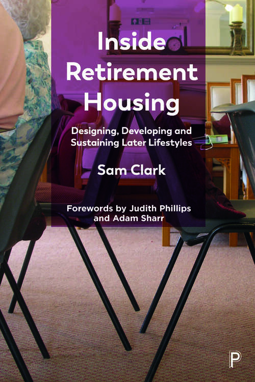 Book cover of Inside Retirement Housing: Designing, Developing and Sustaining Later Lifestyles
