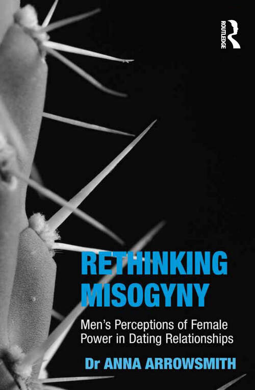 Book cover of Rethinking Misogyny: Men's Perceptions of Female Power in Dating Relationships (Sexualities in Society)