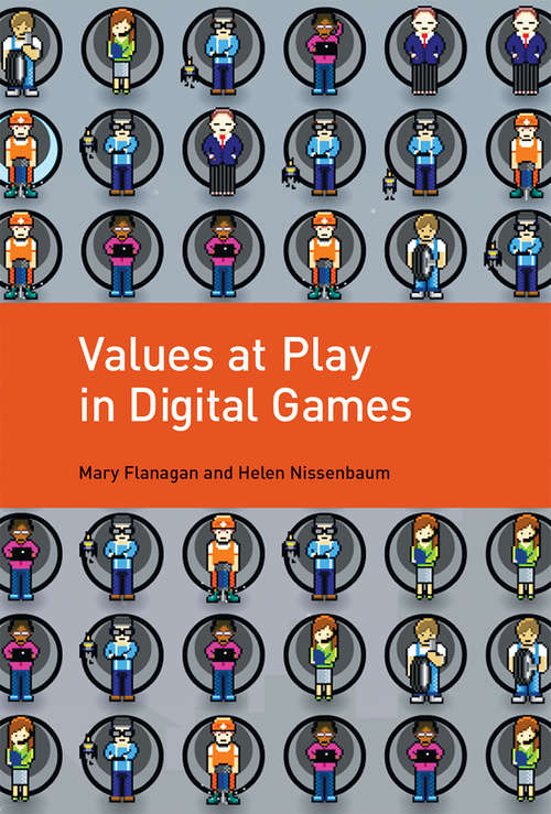 Book cover of Values at Play in Digital Games (The\mit Press Ser.)
