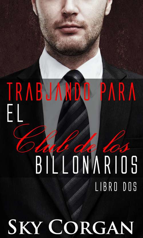 Book cover of Trabjando para el Club de los Billonarios: Libro dos