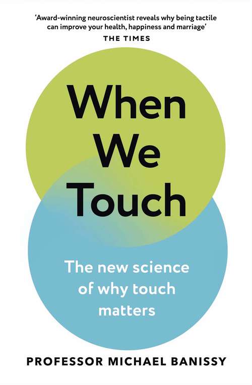 Book cover of When We Touch: Handshakes, hugs, high fives and the new science behind why touch matters