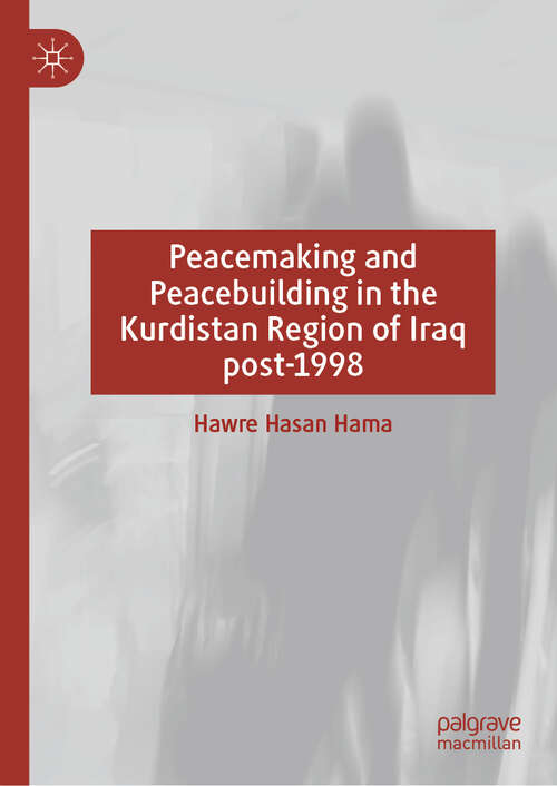 Book cover of Peacemaking and Peacebuilding in the Kurdistan Region of Iraq post-1998