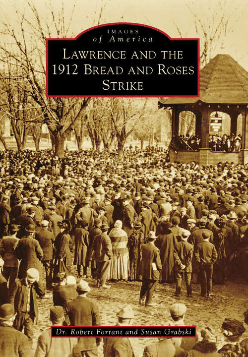 Lawrence and the 1912 Bread and Roses Strike