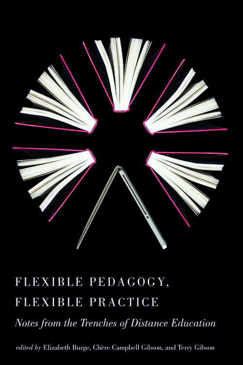 Book cover of Flexible Pedagogy, Flexible Practice: Notes from the Trenches of Distance Education