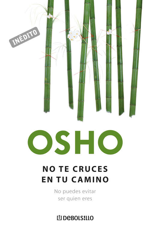 Book cover of No te cruces en tu camino: No puedes evitar ser quien eres (OSHO habla de tú a tú: Volumen)