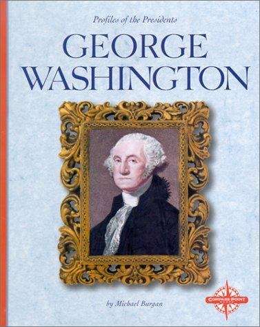 George Washington (Profiles of the Presidents)