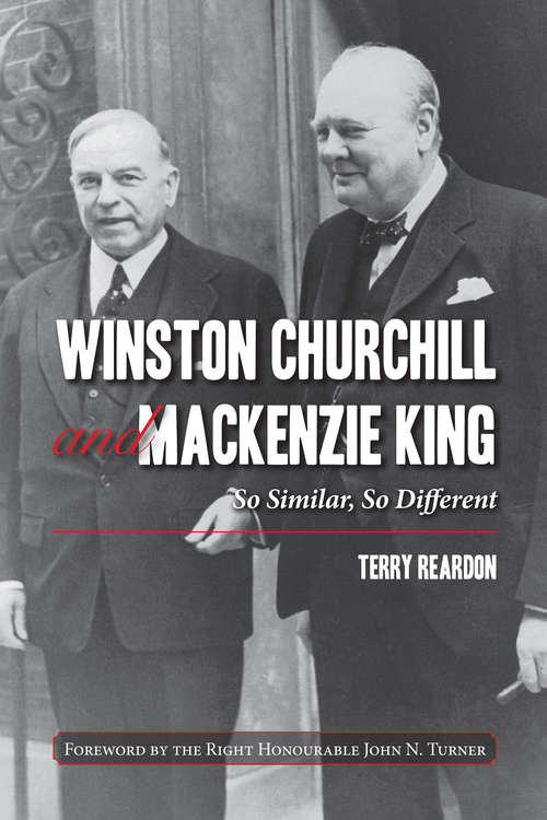 Book cover of Winston Churchill and Mackenzie King: So Similar, So Different