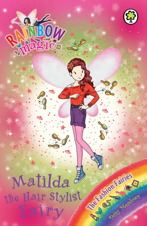 Book cover of Matilda the Hair Stylist Fairy: The Fashion Fairies Book 5 (Rainbow Magic #5)