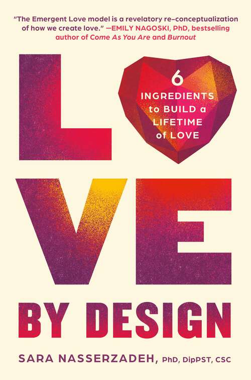 Book cover of Love by Design: 6 Ingredients to Build a Lifetime of Love