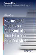 Bio-inspired Studies on Adhesion of a Thin Film on a Rigid Substrate (Springer Theses)