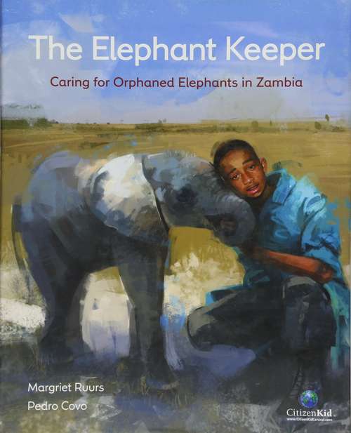 Book cover of The Elephant Keeper: Caring For Orphaned Elephants In Zambia (Into Reading, Trade Book #5)