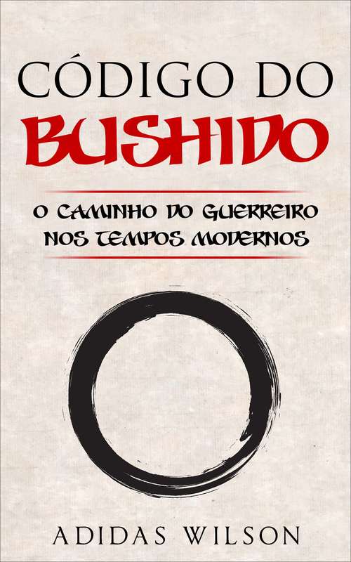 Book cover of Código do Bushido: O Caminho do Guerreiro nos Tempos Modernos
