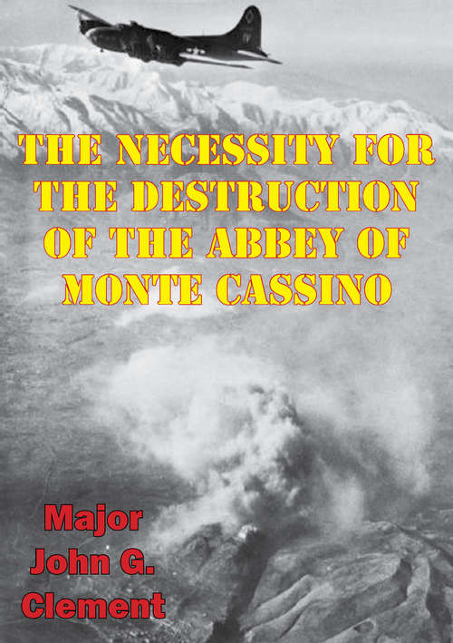 Book cover of The Necessity For The Destruction Of The Abbey Of Monte Cassino