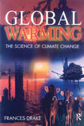 Global Warming: The Science Of Climate Change (A\hodder Arnold Publication)