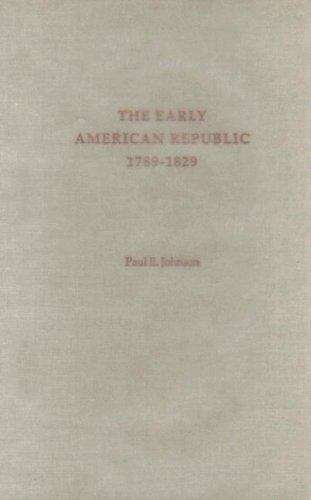 The Early American Republic, 1798-1829