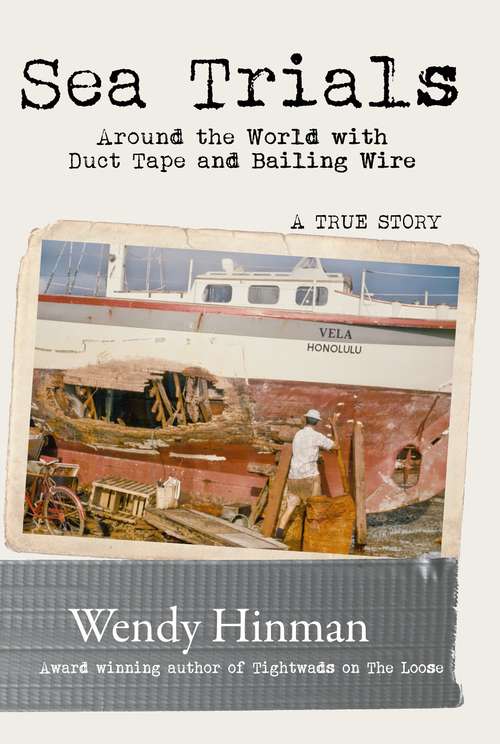 Book cover of Sea Trials: Around The World With Duct Tape And Bailing Wire