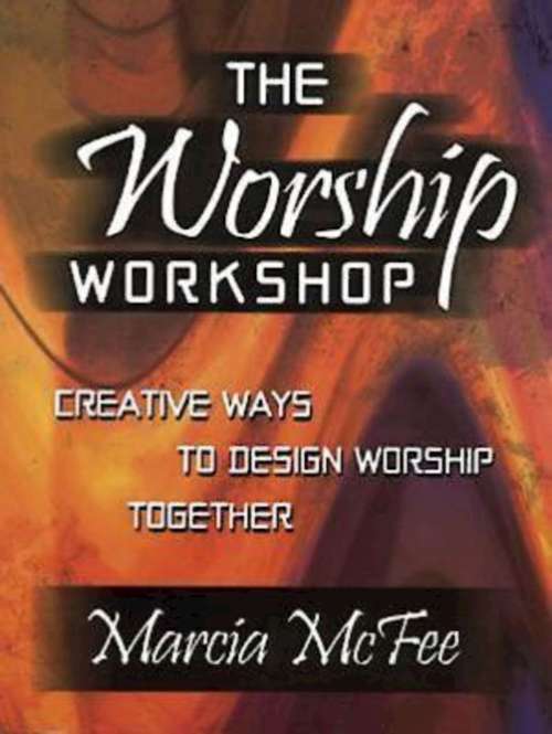 Book cover of The Worship Workshop: Creative Ways to Design Worship Together