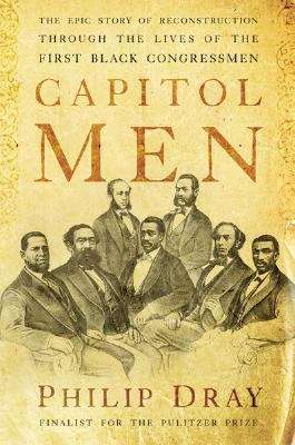 Book cover of Capitol Men: The Epic Story of Reconstruction through the Lives of the First Black Congressmen