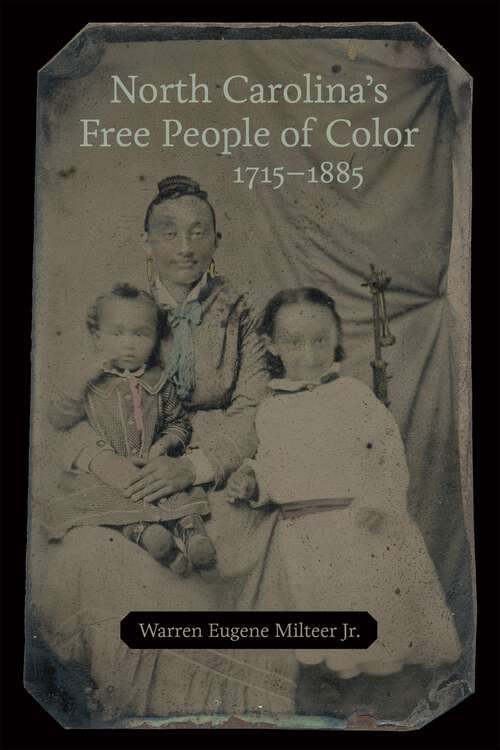 Book cover of North Carolina’s Free People of Color, 1715–1885