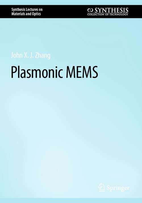Plasmonic MEMS (Synthesis Lectures on Materials and Optics)
