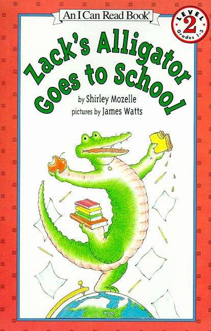 Zack's Alligator Goes to School (I Can Read! #Level 2)