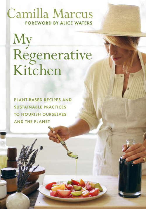 Book cover of My Regenerative Kitchen: Plant-Based Recipes and Sustainable Practices to Nourish Ourselves and the Planet