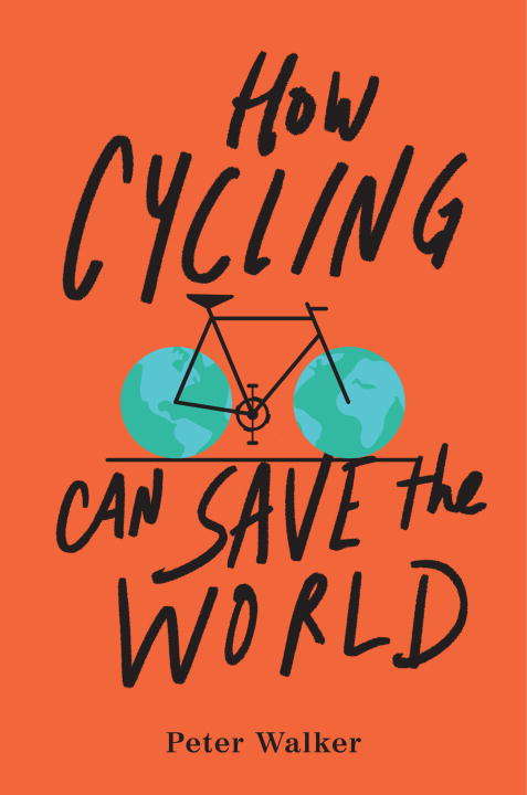 Book cover of How Cycling Can Save the World