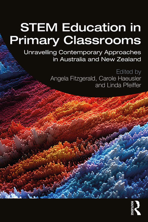 STEM Education in Primary Classrooms: Unravelling Contemporary Approaches in Australia and New Zealand