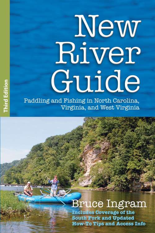 Book cover of New River Guide: Paddling and Fishing in North Carolina, Virginia, and West Virginia