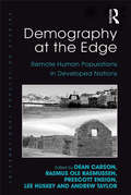 Demography at the Edge: Remote Human Populations in Developed Nations (International Population Studies)