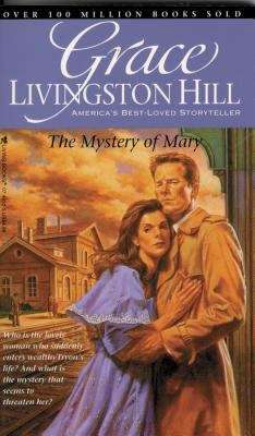 Book cover of The Mystery of Mary (Grace Livingston Hill #86)