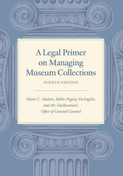 Book cover of A Legal Primer on Managing Museum Collections, Fourth Edition