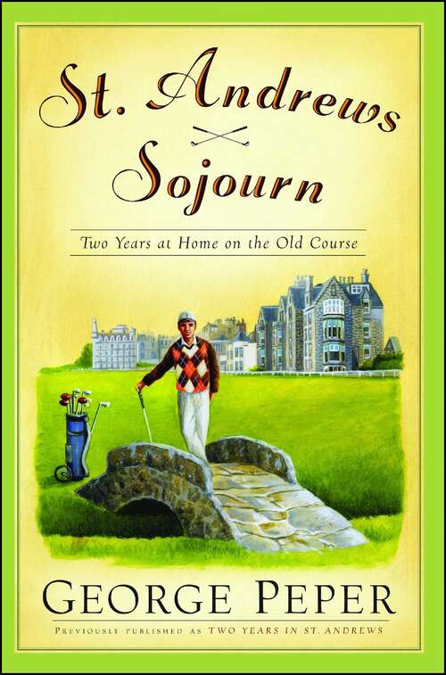 Book cover of Two Years in St. Andrews: At Home on the 18th Hole