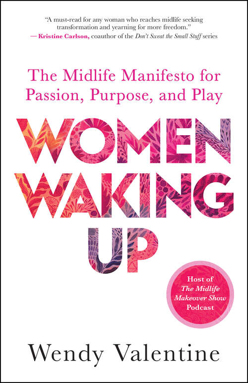 Book cover of Women Waking Up: The Midlife Manifesto for Passion, Purpose, and Play