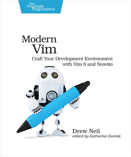 Book cover of Modern Vim: Craft Your Development Environment with Vim 8 and Neovim