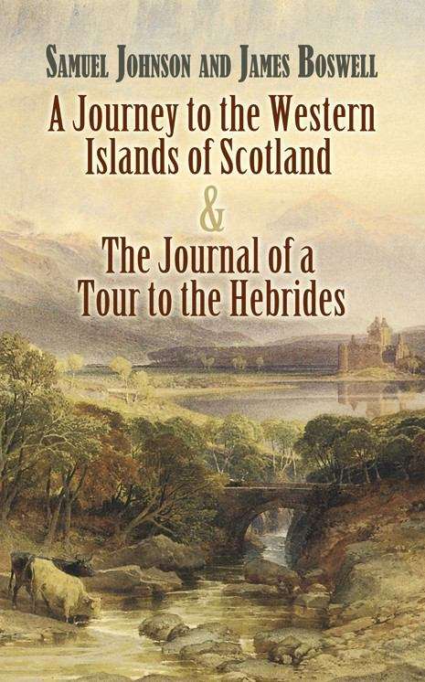 A Journey to the Western Islands of Scotland, and the Journal of a Tour to the Hebrides