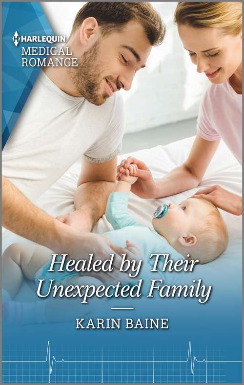 Healed by Their Unexpected Family: Falling For Her Army Doc / Healed By Their Unexpected Family (Harlequin Lp Medical Ser. #2)