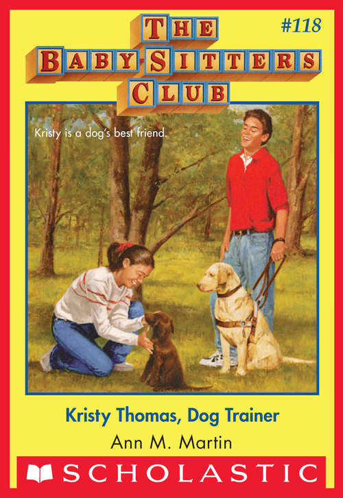 Book cover of Kristy Thomas: Dog Trainer  (The Baby-Sitters Club #118)