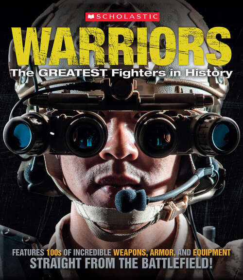 Book cover of Warriors: The Greatest Fighters In History (Reference Non-fiction (scholastic Inc) Ser.)