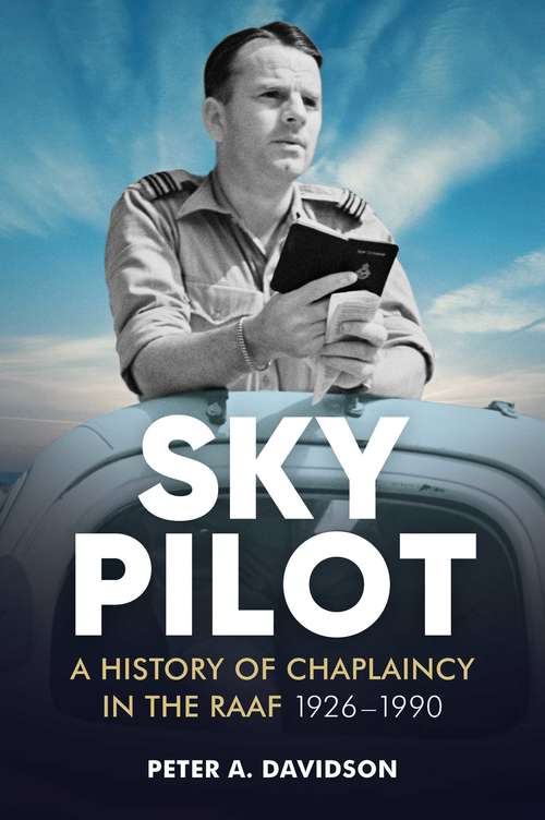 Book cover of Sky Pilot: A History of Chaplaincy in the RAAF 1926-1990