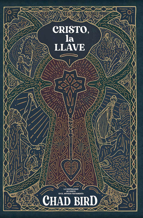 Book cover of Cristo, la llave: La centralidad de Cristo en el Antiguo Testamento