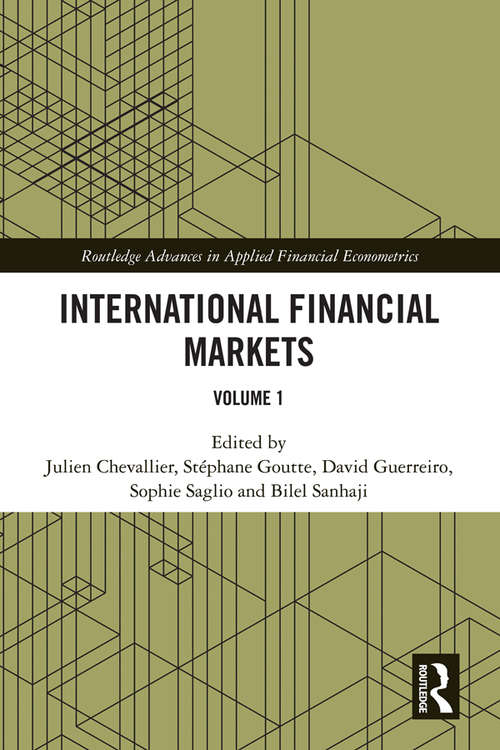 International Financial Markets: Volume 1 (Routledge Advances in Applied Financial Econometrics)