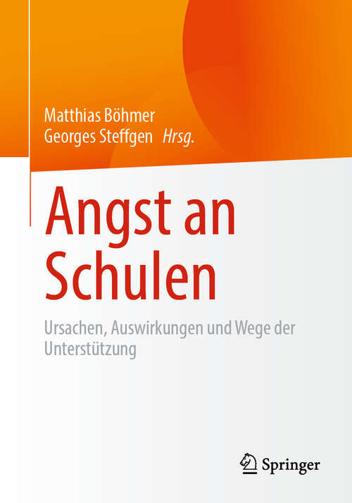 Book cover of Angst an Schulen: Ursachen, Auswirkungen und Wege der Unterstützung