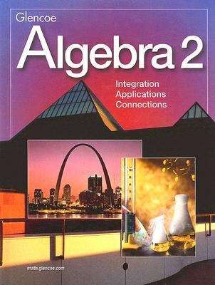 Book cover of Glencoe Algebra 2: Integration, Applications, Connections