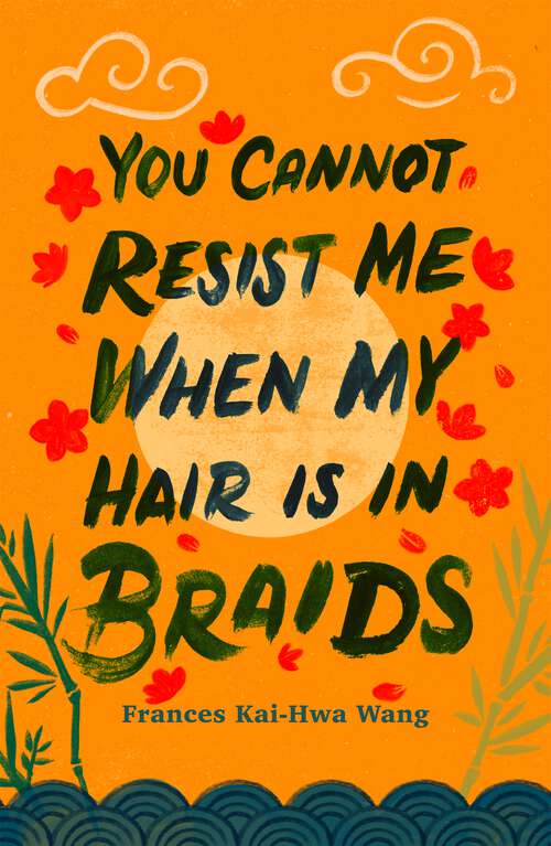 You Cannot Resist Me When My Hair Is in Braids (Made in Michigan Writers Series)