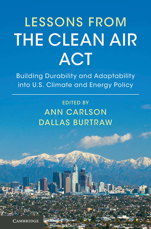 Lessons from the Clean Air Act: Building Durability and Adaptability into US Climate and Energy Policy