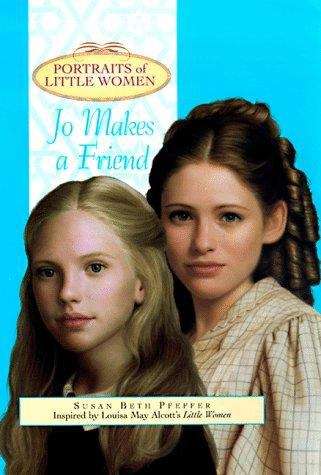 Book cover of Jo Makes a Friend (Portraits of Little Women)